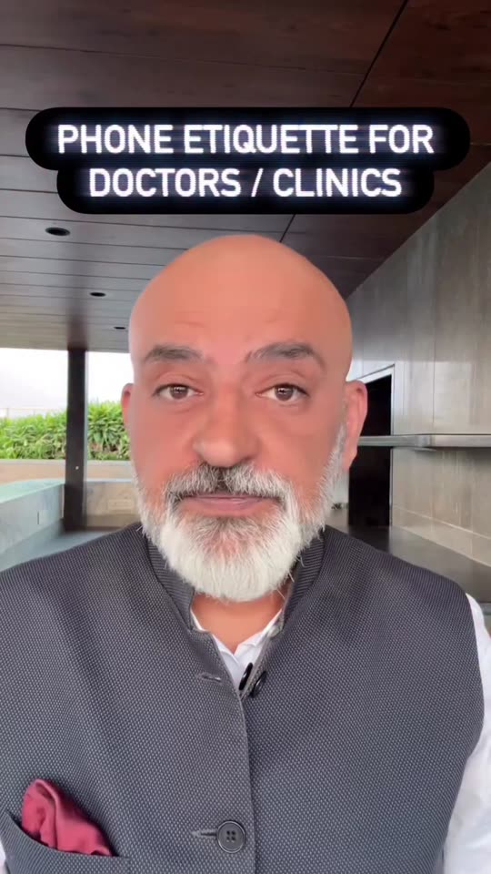 Mehirr Nath Choppra on phone etiquette for Doctors and Clinics